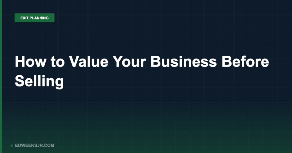 How to Value Your Business Before Selling