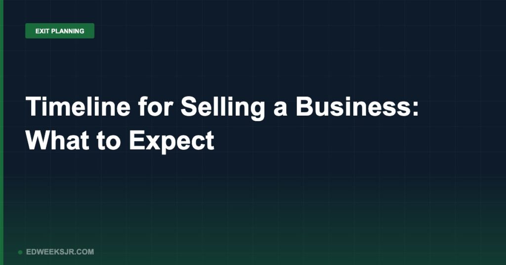 Timeline for Selling a Business: What to Expect