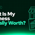 What Is My Business Actually Worth? White and mint text beside a storefront and financial documents on a dark green grid.